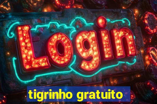 tigrinho gratuito